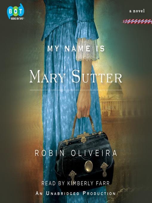 Title details for My Name Is Mary Sutter by Robin Oliveira - Available